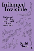 Cover: Inflamed Invisible - Goldsmiths Press