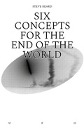 Cover: Six Concepts for the End of the World - Goldsmiths Press