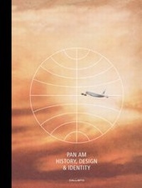 Abbildung von: Pan Am: History, Design & Identity (Premium Edition) - Callisto Publishers