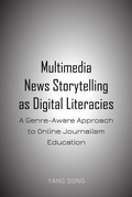 Cover: Multimedia News Storytelling as Digital Literacies - Peter Lang Verlag
