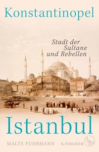 Abbildung von: Konstantinopel - Istanbul - S. Fischer