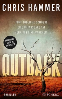 Abbildung von: Outback - Fünf tödliche Schüsse. Eine unfassbare Tat. Mehr als eine Wahrheit - S. Fischer