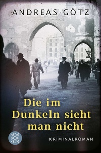 Abbildung von: Die im Dunkeln sieht man nicht - Fischer Taschenbuch