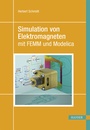 Cover: Simulation von Elektromagneten mit FEMM und Modelica - Hanser