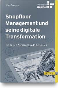 Abbildung von: Shopfloor Management und seine digitale Transformation - Hanser