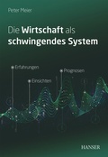Cover: Die Wirtschaft als schwingendes System - Hanser