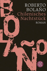 Abbildung von: Chilenisches Nachtstück - Fischer Taschenbuch