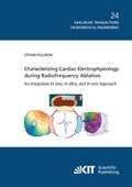 Cover: Characterizing Cardiac Electrophysiology during Radiofrequency Ablation : An Integrative Ex vivo, In silico, and In vivo Approach - KIT Scientific Publishing