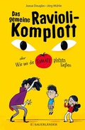 Cover: Das gemeine Ravioli-Komplott oder Wie wir die Tomate platzen lie&szlig;en - FISCHER Sauerl&auml;nder