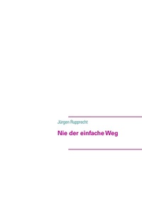 Abbildung von: Nie der einfache Weg - BoD - Books on Demand