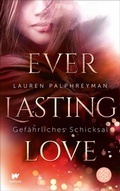 Cover: Everlasting Love - Gef&auml;hrliches Schicksal - FISCHER Sauerl&auml;nder