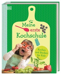 Abbildung von: Meine erste Kochschule - Dorling Kindersley Verlag
