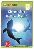 Cover: SUPERLESER! Die geheime Welt der Haie - Dorling Kindersley Verlag