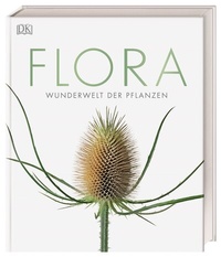 Abbildung von: Flora - Wunderwelt der Pflanzen - Dorling Kindersley Verlag
