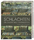 Abbildung von: Schlachten, die unsere Welt veränderten - Dorling Kindersley Verlag