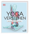 Cover: Yoga verstehen - Die Anatomie der Yoga-Haltungen - Dorling Kindersley Verlag