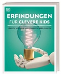 Cover: Wissen f&uuml;r clevere Kids. Erfindungen f&uuml;r clevere Kids - Dorling Kindersley Verlag