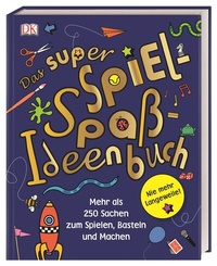 Abbildung von: Das super Spiel-Spaß-Ideenbuch - Dorling Kindersley Verlag
