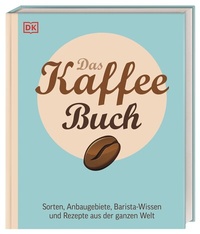 Abbildung von: Das Kaffee-Buch - Dorling Kindersley Verlag