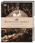 Cover: Das offizielle Downton-Abbey-Kochbuch - Dorling Kindersley Verlag