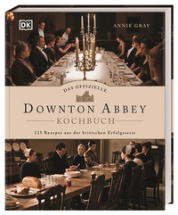 Abbildung von: Das offizielle Downton-Abbey-Kochbuch - Dorling Kindersley Verlag