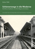 Cover: Schienenwege in die Moderne - Technisches Museum Wien