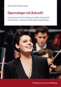 Cover: Operns&auml;nger mit Zukunft! - Verlag Bertelsmann Stiftung