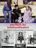 Cover: Das ABC des Sch&uuml;tzentheaters - Biberacher Verlagsdruckerei
