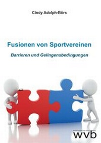 Abbildung von: Fusionen von Sportvereinen - wvb Wissenschaftlicher Verlag Berlin