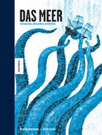 Enlarge image Cover: Das Meer - eintauchen, abtauchen, entdecken - Knesebeck
