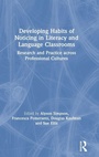 Cover: Developing Habits of Noticing in Literacy and Language Classrooms - Routledge