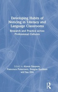 Cover: Developing Habits of Noticing in Literacy and Language Classrooms - Routledge