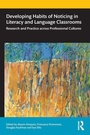Cover: Developing Habits of Noticing in Literacy and Language Classrooms - Routledge