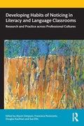 Cover: Developing Habits of Noticing in Literacy and Language Classrooms - Routledge