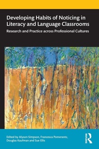 Enlarge image Cover: Developing Habits of Noticing in Literacy and Language Classrooms - Routledge