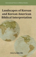 Cover: Landscapes of Korean and Korean American Biblical Interpretation - Society of Biblical Literature