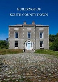 Enlarge image Cover: Buildings of South County Down - Ulster Architectural Heritage Society