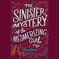 Cover: The Sinister Mystery of the Mesmerizing Girl - SIMON & SCHUSTER AUDIO