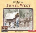 Cover: Children of the Trail West - Lerner Publishing Group