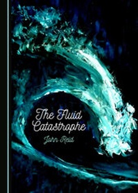 Enlarge image Cover: The Fluid Catastrophe - Cambridge Scholars Publishing