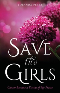 Enlarge image Cover: Save the Girls - Xulon Press