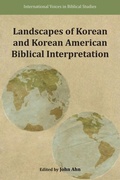 Cover: Landscapes of Korean and Korean American Biblical Interpretation - Society of Biblical Literature