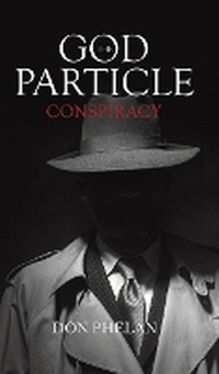 Enlarge image Cover: The God Particle Conspiracy - Austin Macauley Publishers LLC