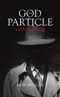 Cover: The God Particle Conspiracy - Austin Macauley Publishers LLC