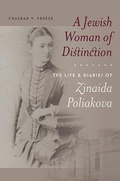 Cover: A Jewish Woman of Distinction - The Life and Diaries of Zinaida Poliakova - Brandeis University Press