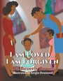 Cover: I Am Loved . . . I Am Forgiven - AUTHORHOUSE
