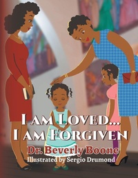 Enlarge image Cover: I Am Loved . . . I Am Forgiven - AUTHORHOUSE
