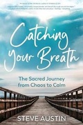 Cover: Catching Your Breath - Steve Austin Creative Services, LLC