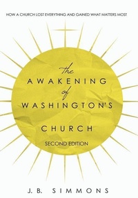 Enlarge image Cover: The Awakening of Washington's Church (Second Edition) - J.B. Simmons
