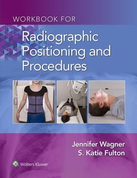 Enlarge image Cover: Workbook for Radiographic Positioning and Procedures - WOLTERS KLUWER HEALTH